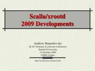 Scalla/xrootd 2009 Developments