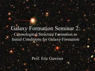 Prof. Eric Gawiser