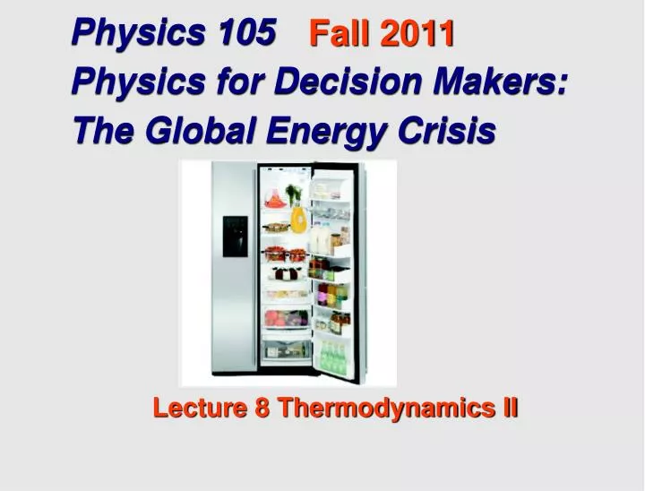 physics 105 physics for decision makers the global energy crisis