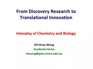 From Discovery Research to Translational Innovation Interplay of Chemistry and Biology
