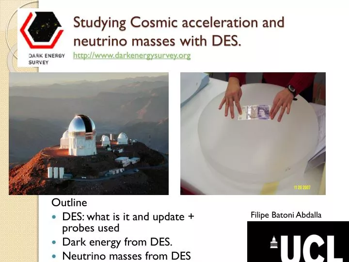 studying cosmic acceleration and neutrino masses with des http www darkenergysurvey org