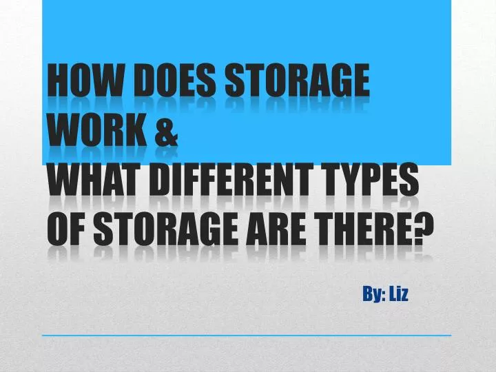 how does storage work what different types of storage are there