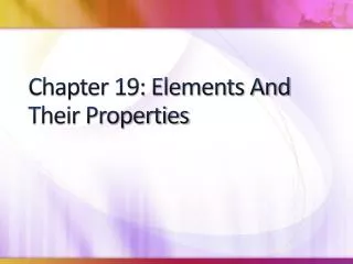 Chapter 19: Elements And Their Properties