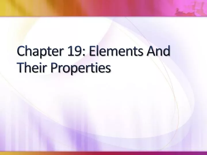chapter 19 elements and their properties