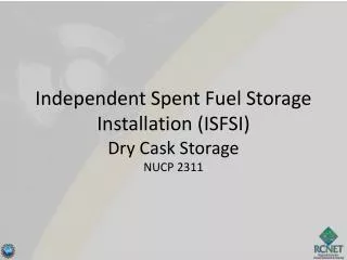 Independent Spent Fuel Storage Installation (ISFSI ) Dry Cask Storage NUCP 2311