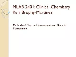 MLAB 2401: Clinical Chemistry Keri Brophy -Martinez