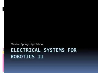 Electrical Systems for Robotics II