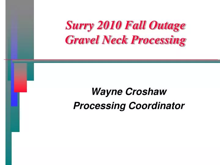 surry 2010 fall outage gravel neck processing
