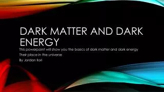 DARK MATTER AND DARK ENERGY