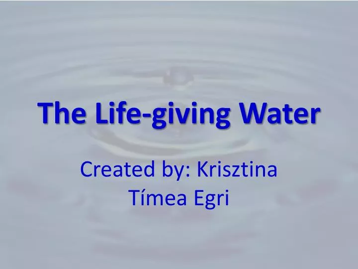 the life giving water