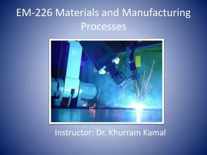 em 226 materials and manufacturing processes