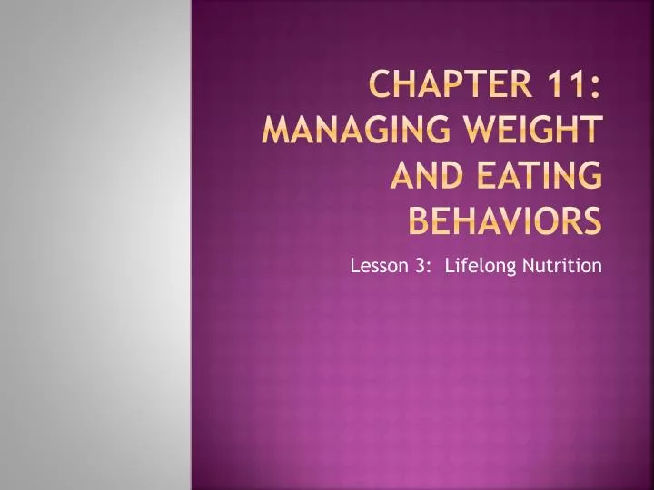 chapter 11 managing weight and eating behaviors