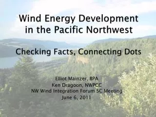 Wind Energy Development in the Pacific Northwest Checking Facts, Connecting Dots