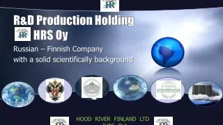 R&amp;D Production Holding HRS Oy