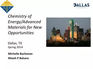 Chemistry of Energy/Advanced Materials for New Opportunities Dallas, TX Spring 2014