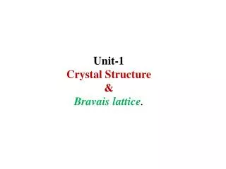 Unit-1 Crystal Structure &amp; Bravais lattice .