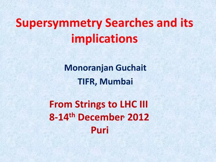 supersymmetry searches and its implications