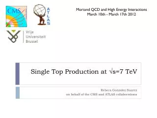 Single Top Production at √ s =7 TeV