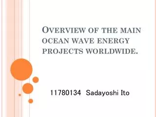 Overview of the main ocean wave energy projects worldwide.