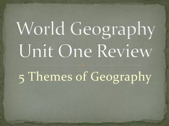 world geography unit one review
