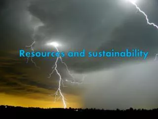 Resources and sustainability