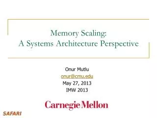 Memory Scaling: A Systems Architecture Perspective