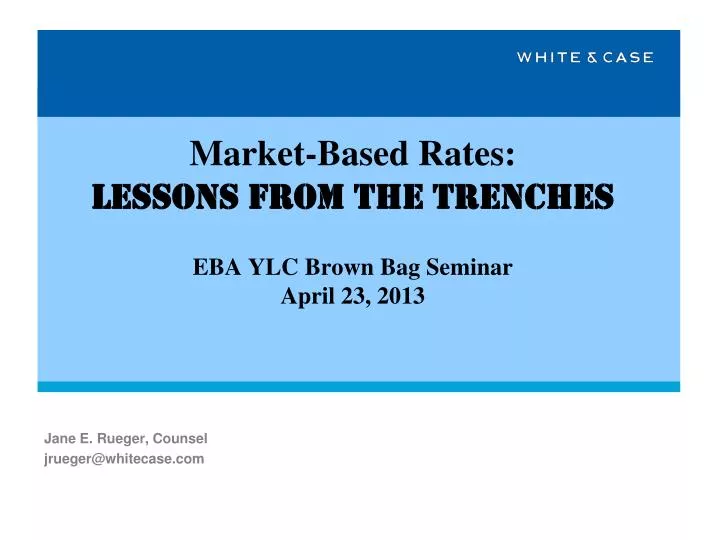 market based rates lessons from the trenches eba ylc brown bag seminar april 23 2013