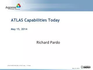 ATLAS Capabilities Today May 15, 2014