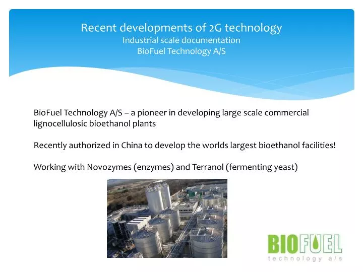 recent developments of 2g technology industrial scale documentation biofuel technology a s