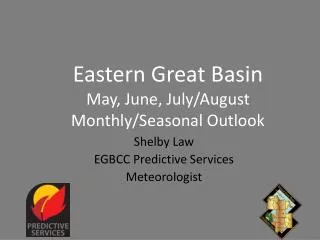 Eastern Great Basin May, June, July/August Monthly/Seasonal Outlook