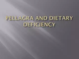 Pellagra and Dietary Deficiency