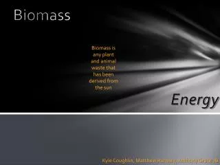 Biomass