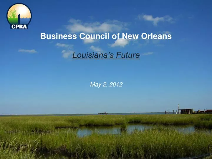 business council of new orleans louisiana s future may 2 2012