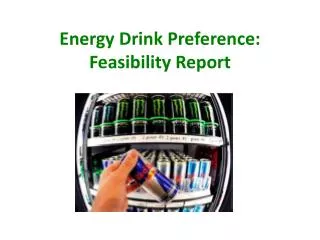 Energy Drink Preference: Feasibility Report