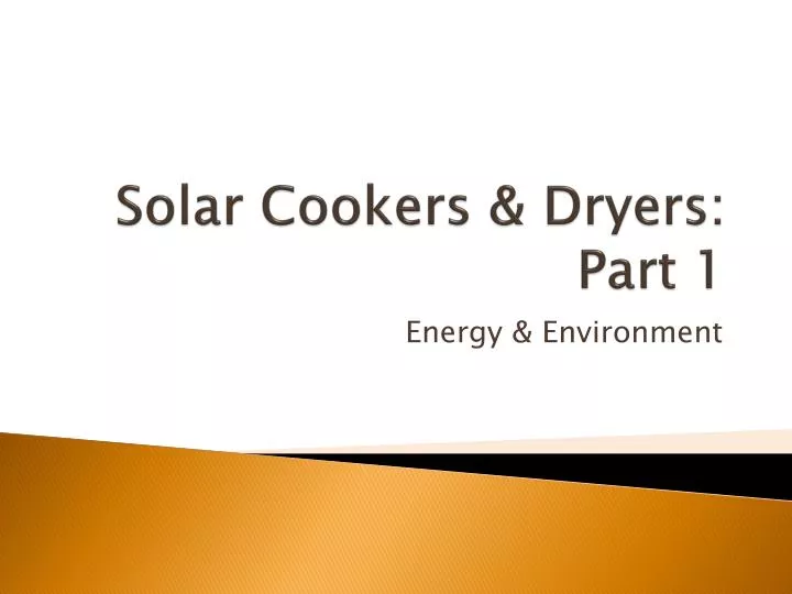 solar cookers dryers part 1