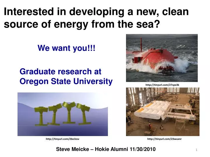 interested in developing a new clean source of energy from the sea