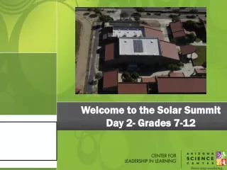Welcome to the Solar Summit Day 2- Grades 7-12