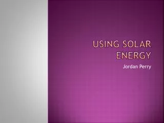Using Solar Energy