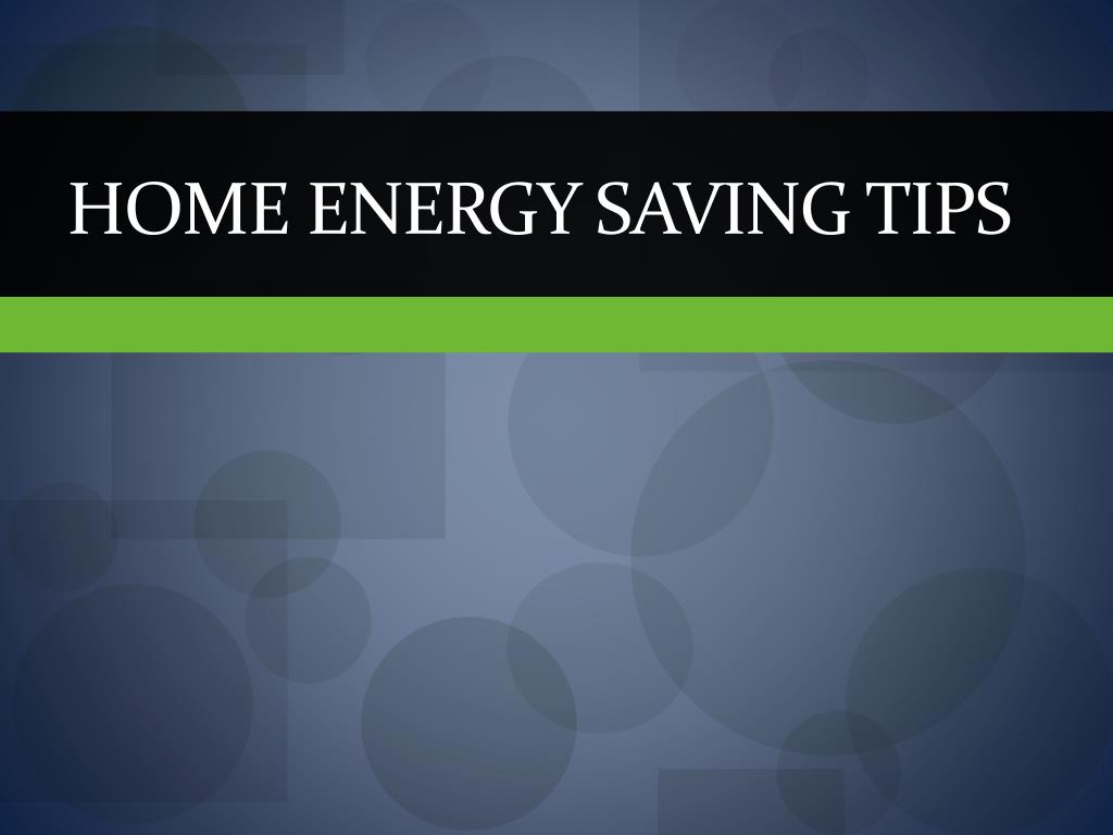 PPT - Home Energy Saving Tips PowerPoint Presentation, free download ...