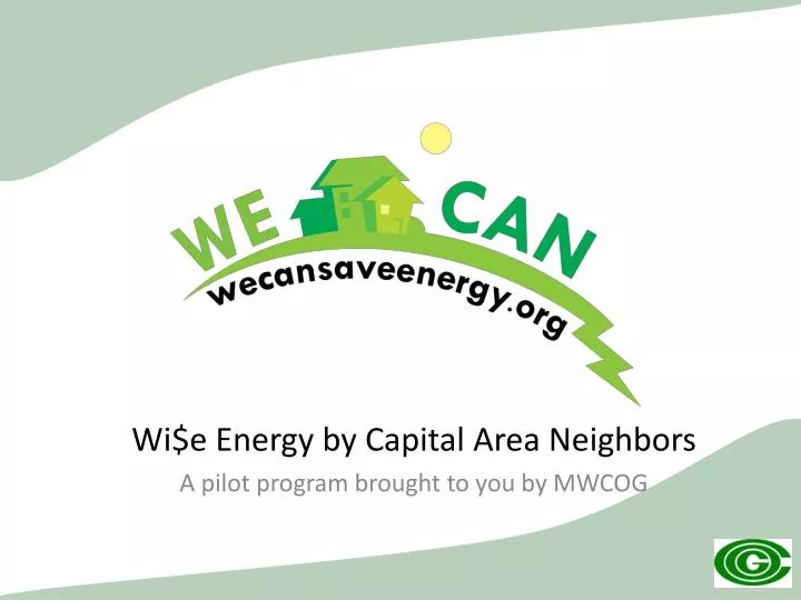 wi e energy by capital area neighbors a pilot program brought to you by mwcog