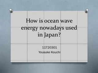 How is ocean wave energy nowadays used in Japan ?