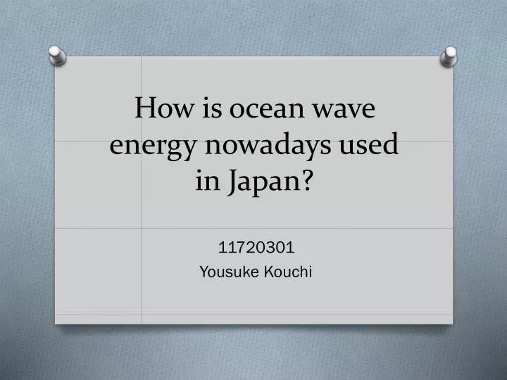 how is ocean wave energy nowadays used in japan