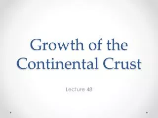 Growth of the Continental Crust