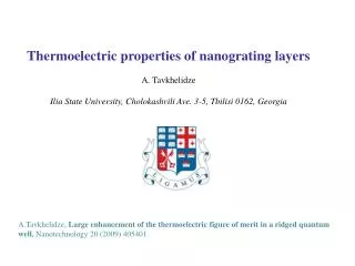 Thermoelectric properties of nanograting layers A. Tavkhelidze Ilia State University, Cholokashvili Ave. 3-5, Tbilisi 01