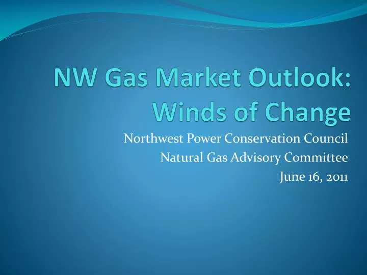 nw gas market outlook winds of change