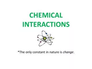 CHEMICAL INTERACTIONS