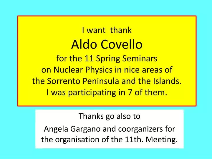 thanks go also to angela gargano and coorganizers for the organisation of the 11th meeting