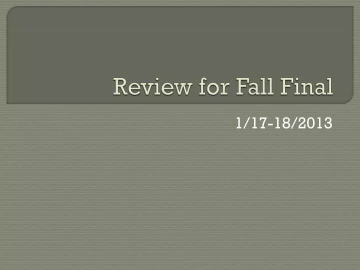 review for fall final