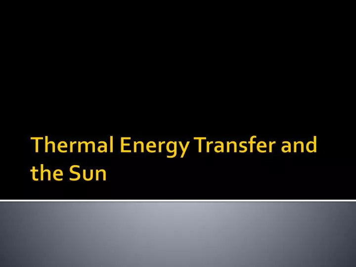 thermal energy transfer and the sun