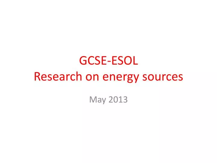 gcse esol research on energy sources